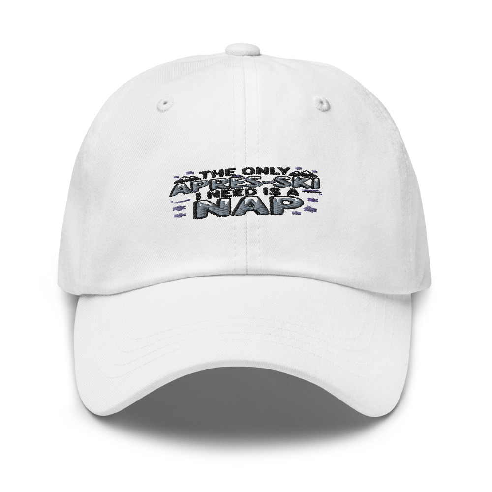 THE ONLY APRÈS-SKI I NEED IS A NAP - hat