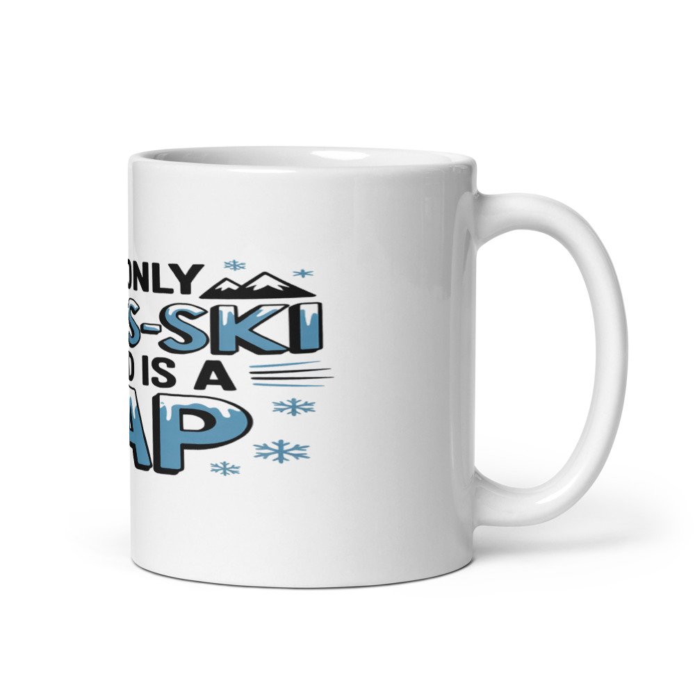 THE ONLY APRÈS-SKI I NEED IS A NAP - mug