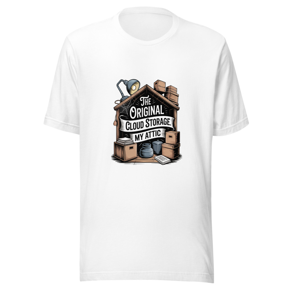 THE ORIGINAL CLOUD STORAGE: MY ATTIC - tshirt