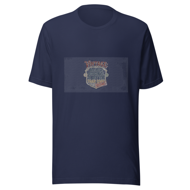 Vintage: Because Original Is Better Than Copy - tshirt
