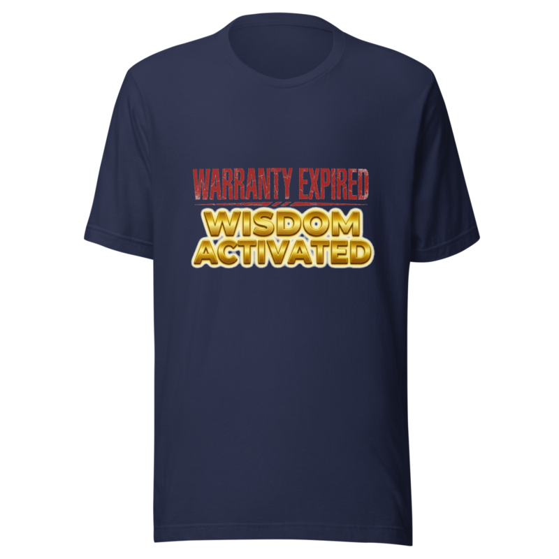 Warranty Expired, Wisdom Activated - tshirt
