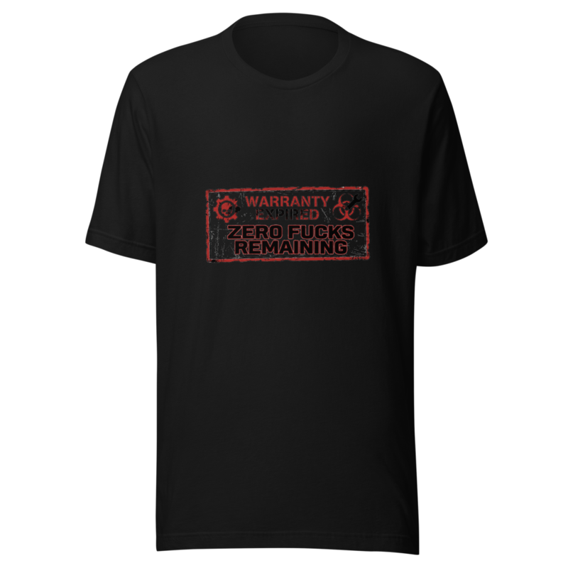 Warranty Expired, Zero Fucks Remaining - tshirt