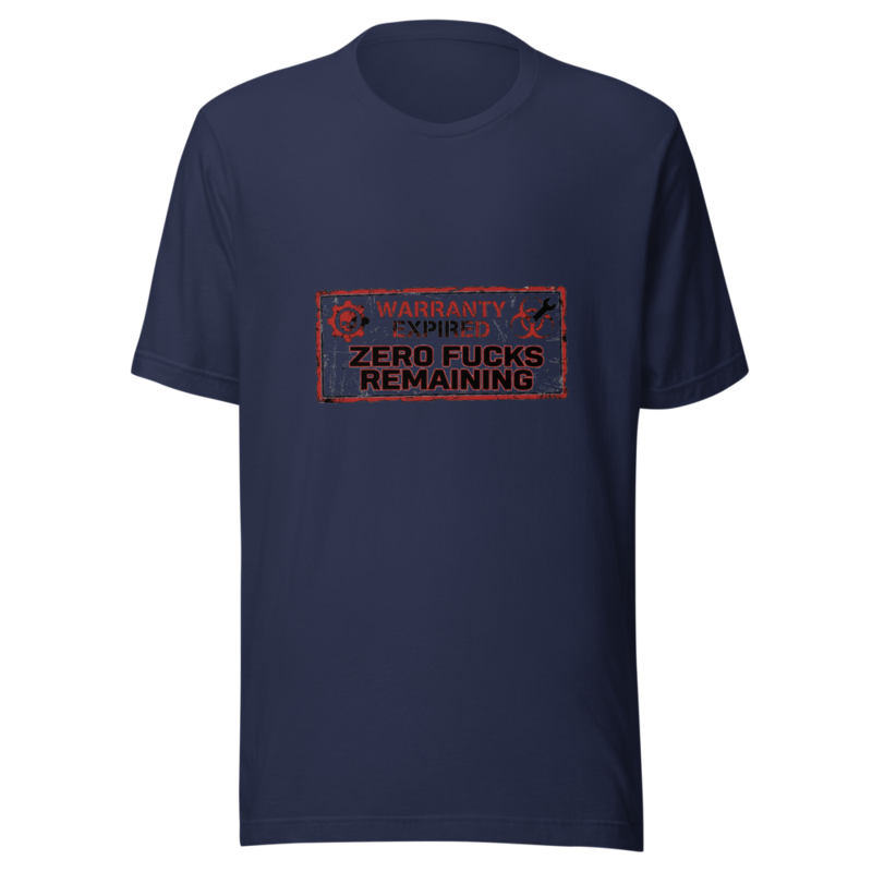 Warranty Expired, Zero Fucks Remaining - tshirt