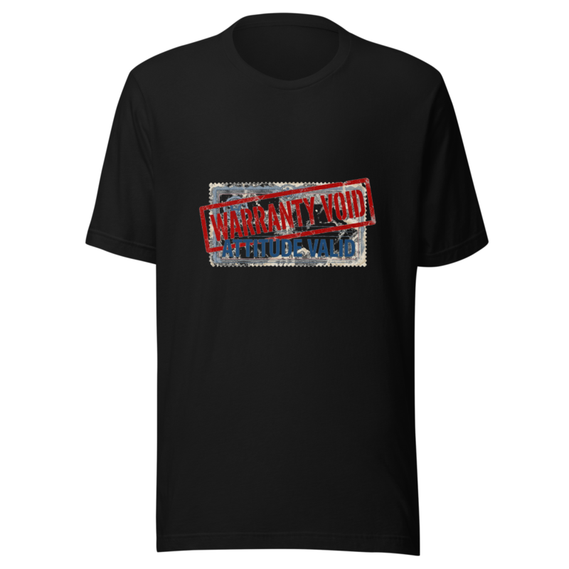 Warranty Void, Attitude Valid - tshirt