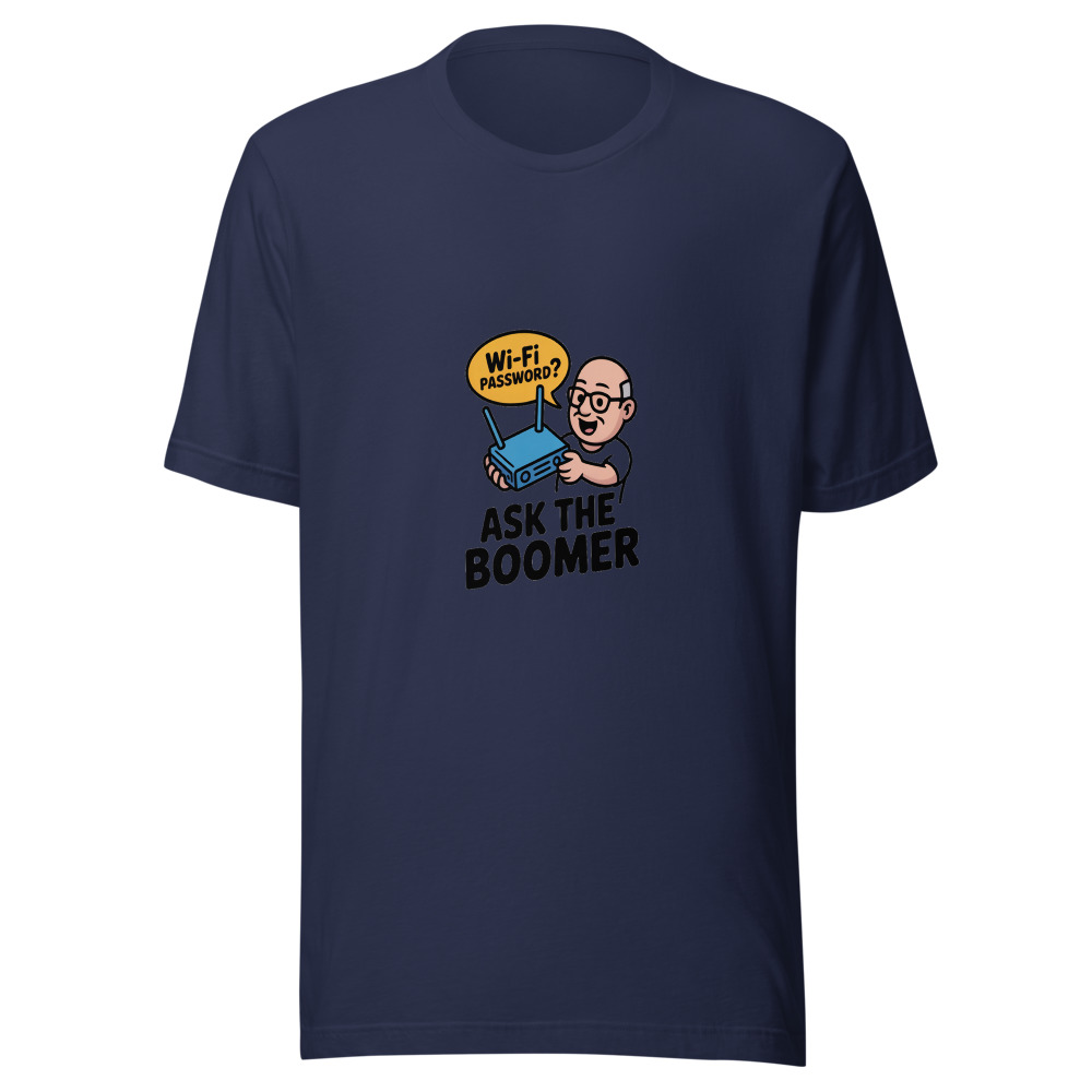 Wi-Fi Password? Ask the Boomer - tshirt