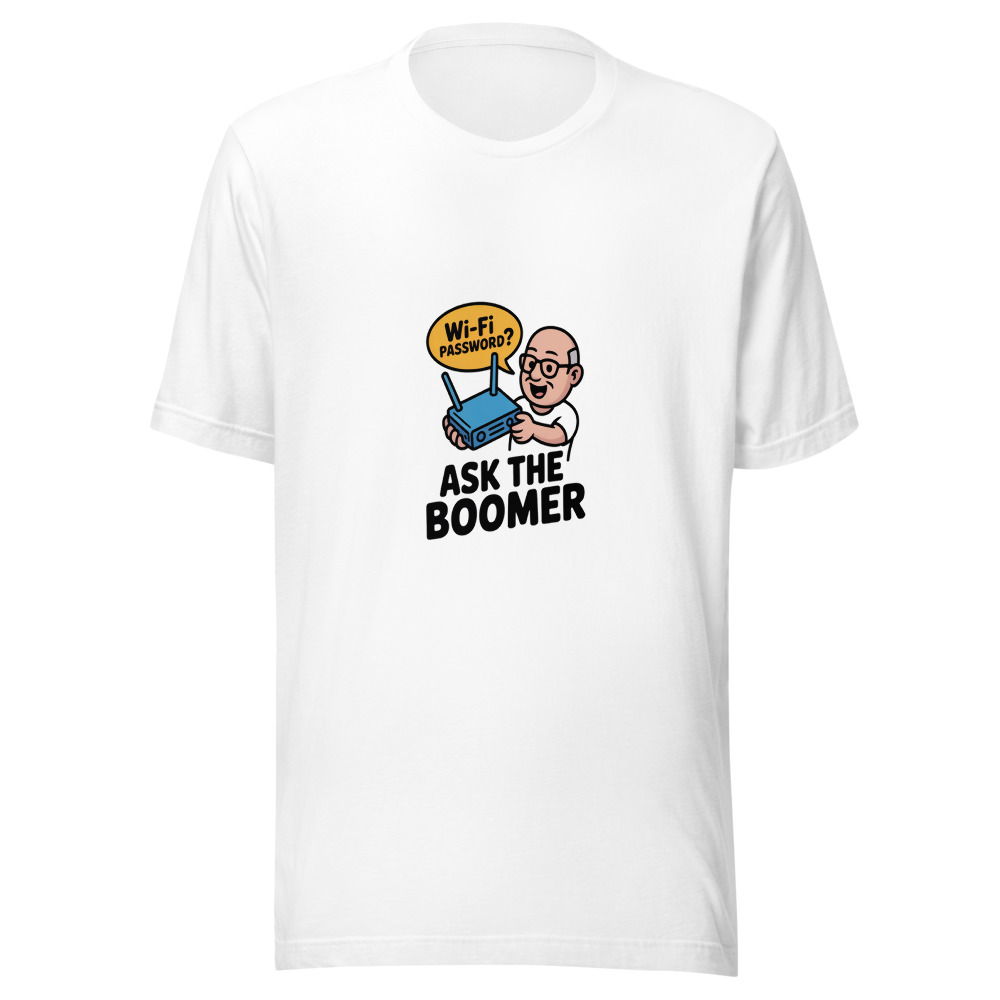 Wi-Fi Password? Ask the Boomer - tshirt