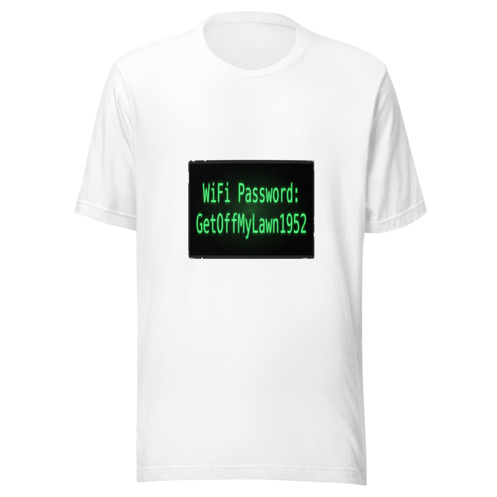 WiFi Password: GetOffMyLawn1952 - tshirt