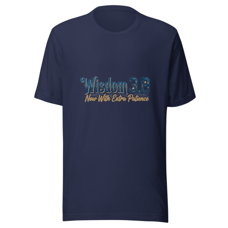 Wisdom 3.0: Now With Extra Patience - tshirt