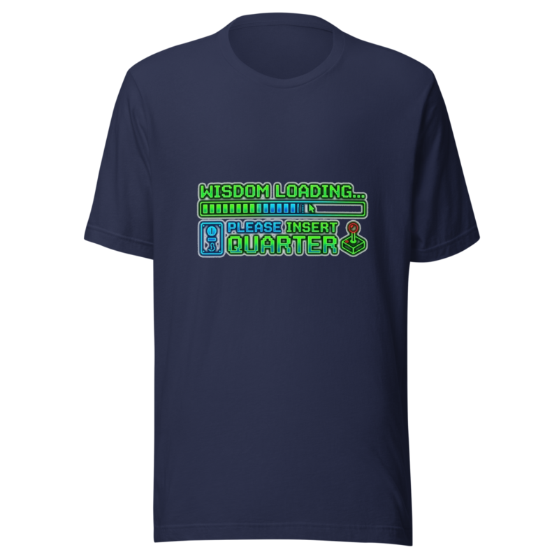 Wisdom Loading... Please Insert Quarter - tshirt