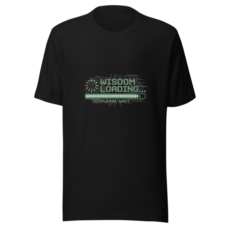 Wisdom Loading... Please Wait - tshirt