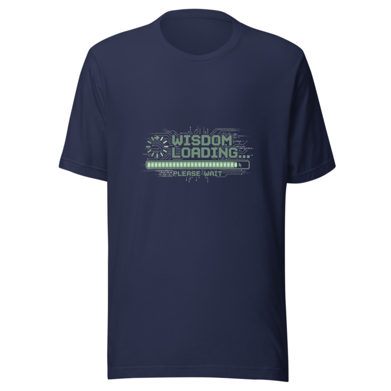Wisdom Loading... Please Wait - tshirt