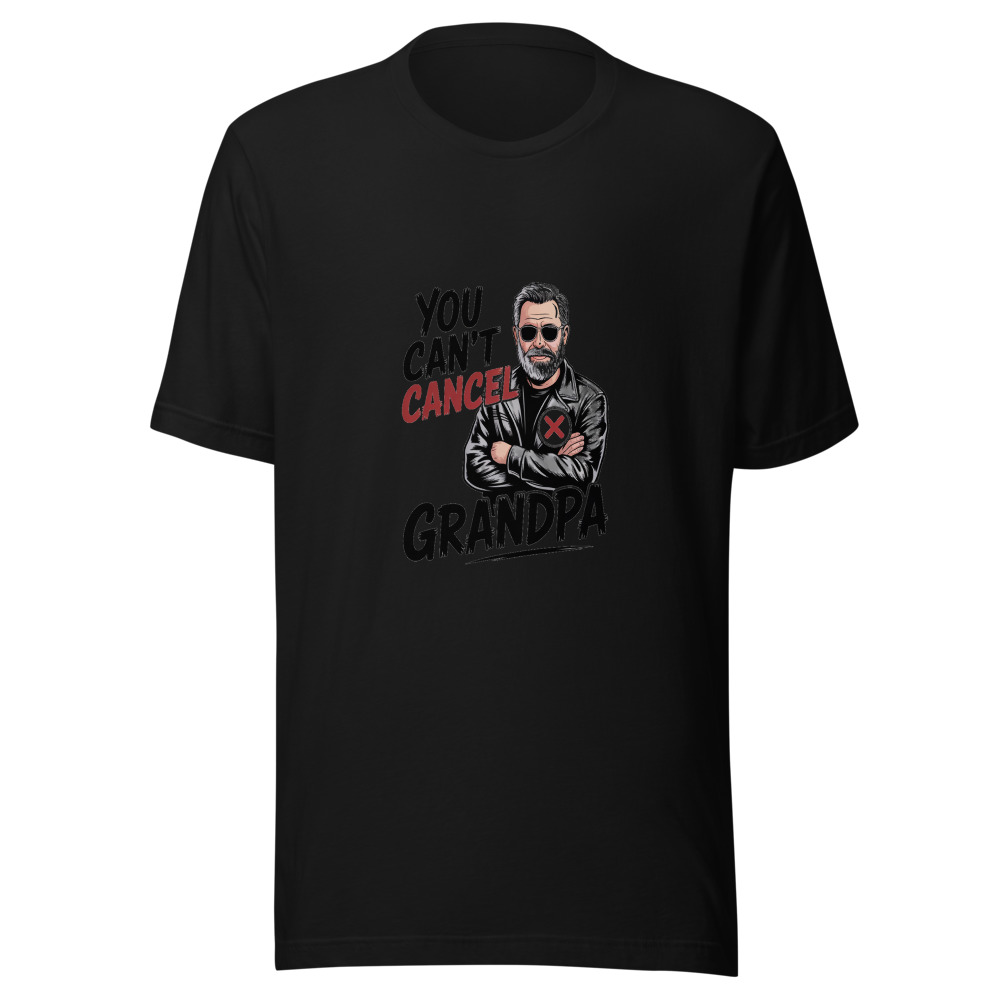 You Can't Cancel Grandpa - tshirt