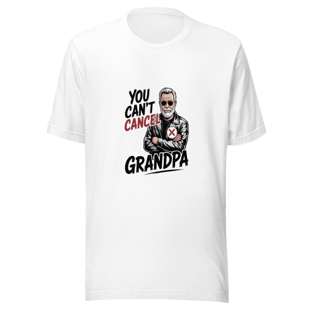 You Can't Cancel Grandpa - tshirt