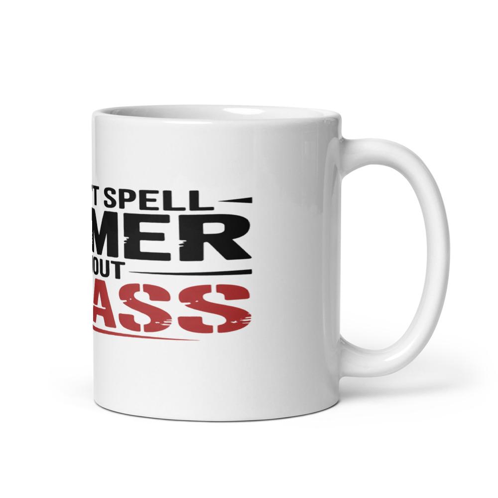 YOU CAN'T SPELL 'BOOMER' WITHOUT 'BADASS' - mug