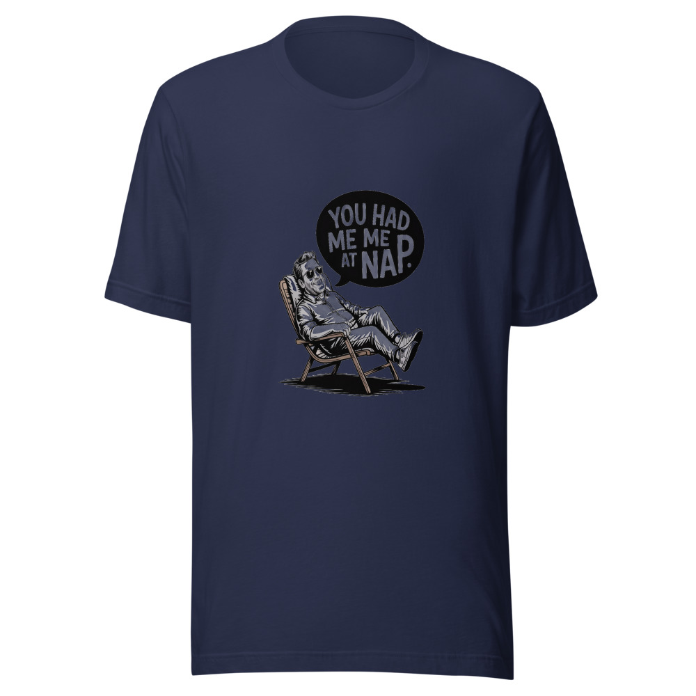 YOU HAD ME AT NAP - tshirt