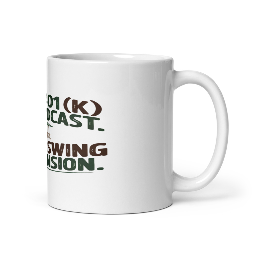 Your 401(k) Is a Podcast. My Porch Swing Is a Pension. - mug
