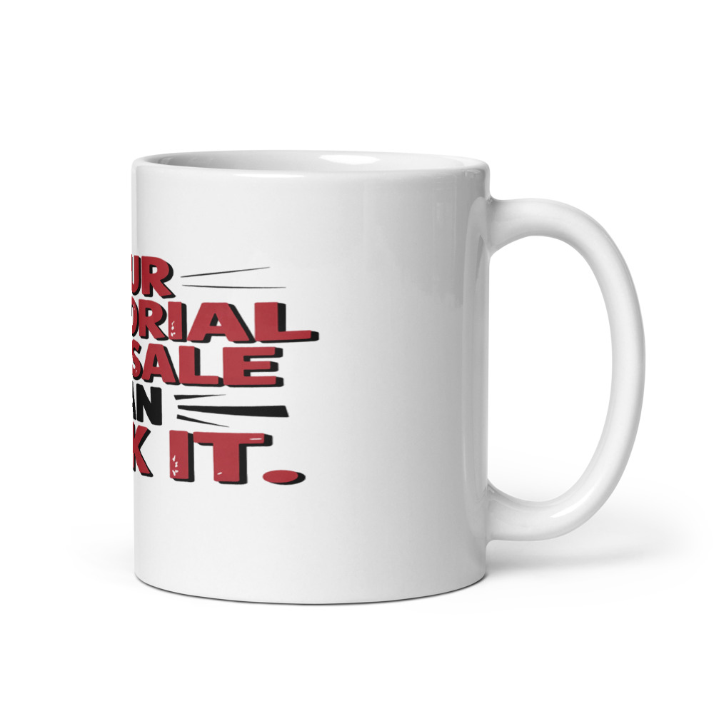 YOUR MEMORIAL DAY SALE CAN SUCK IT - mug