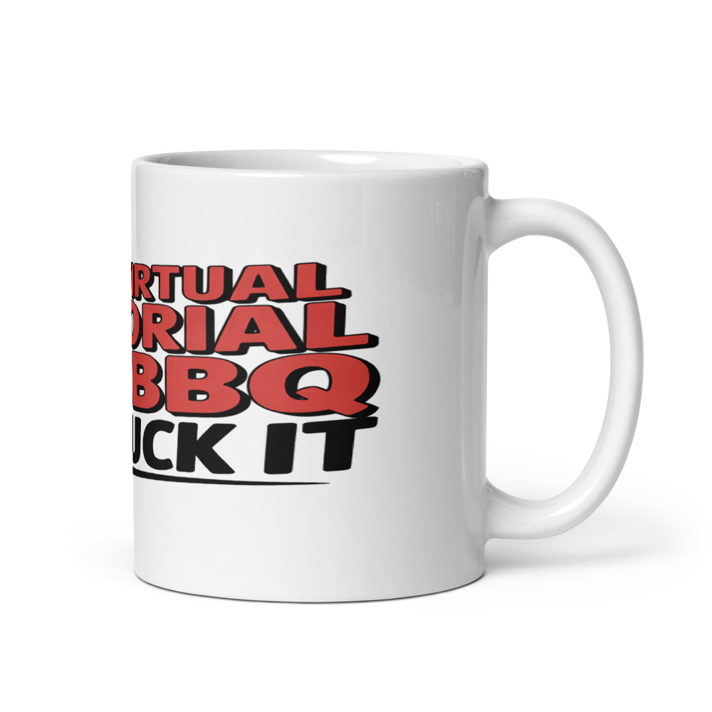 YOUR VIRTUAL MEMORIAL DAY BBQ CAN SUCK IT - mug