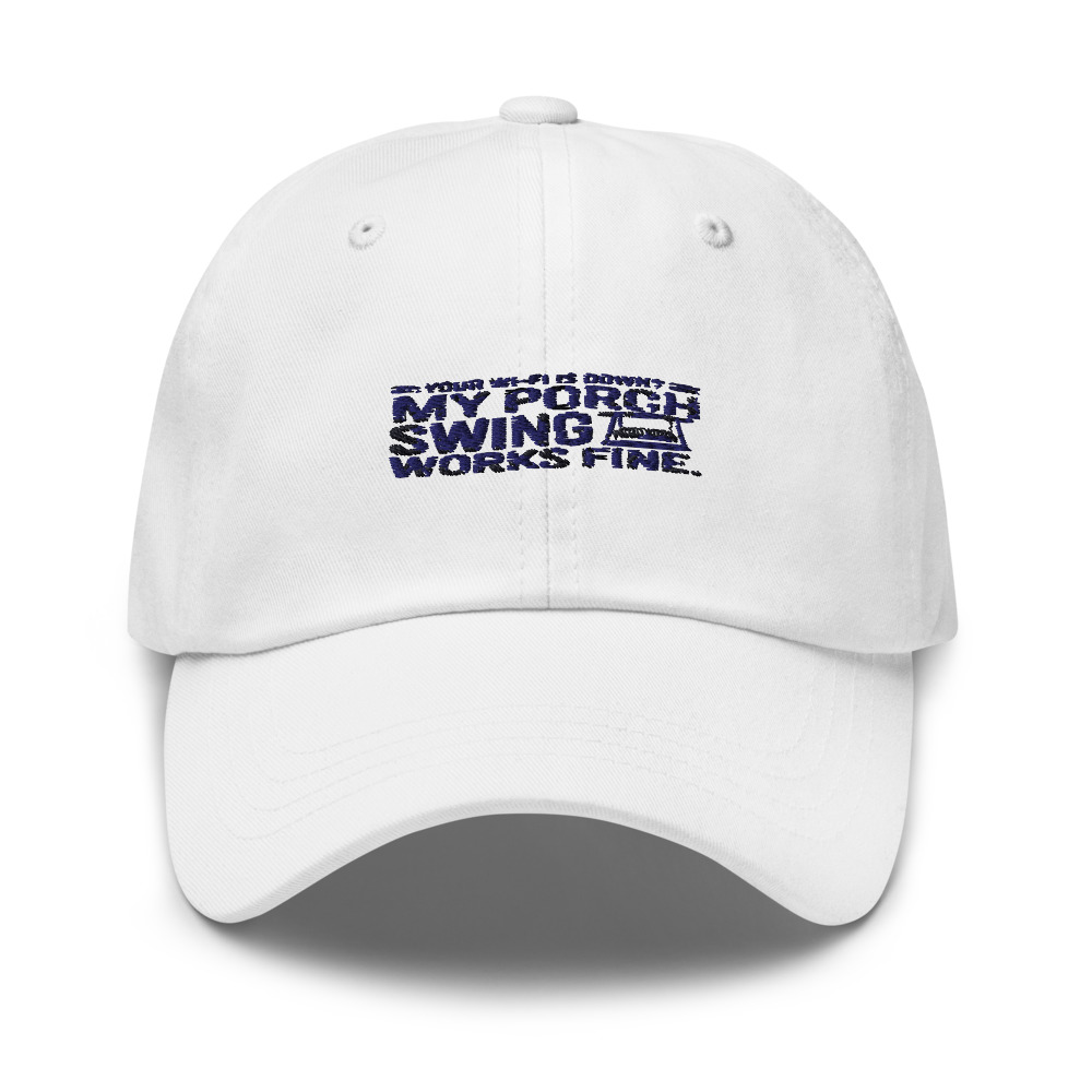Your Wi-Fi Is Down? My Porch Swing Works Fine. - hat