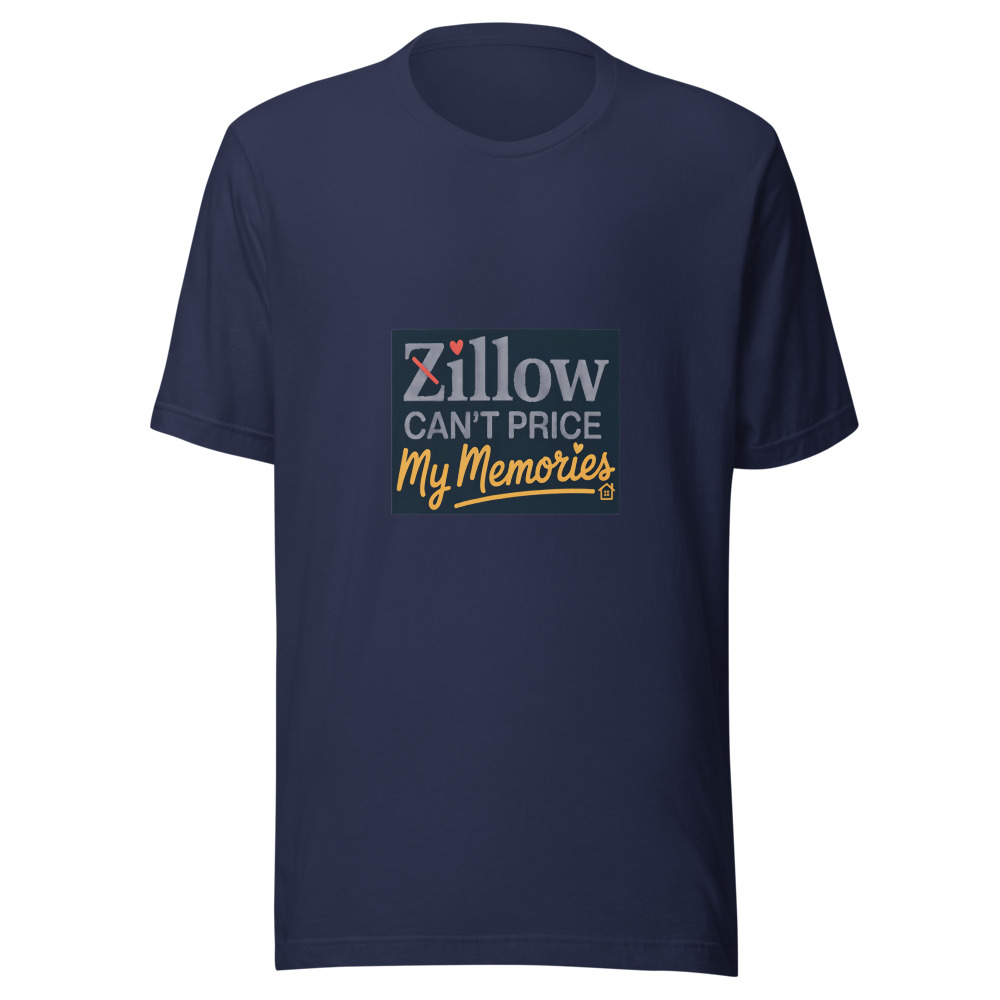 Zillow Can't Price My Memories - tshirt